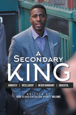 A Secondary King de Fatai "King Fatai Da Poet" Williams
