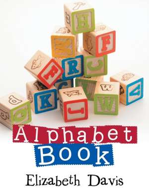 Alphabet Book de Elizabeth Davis