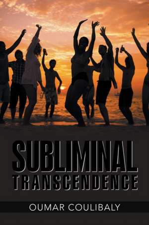 Subliminal Transcendence de Oumar Coulibaly