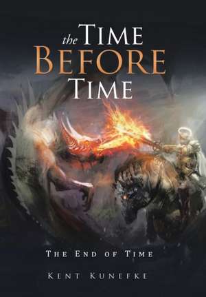 The Time Before Time de Kent Kunefke