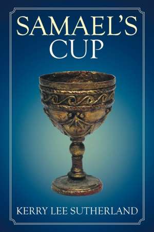 Samael's Cup de Kerry Lee Sutherland