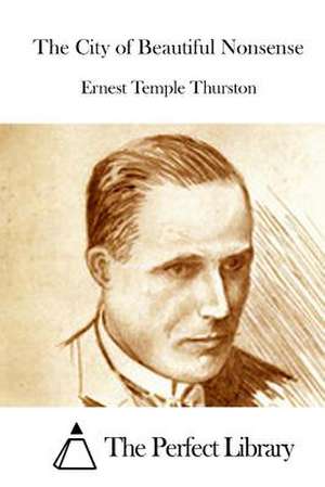 The City of Beautiful Nonsense de Thurston, Ernest Temple