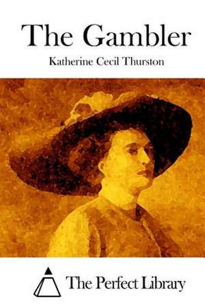 The Gambler de Katherine Cecil Thurston