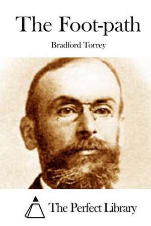 The Foot-Path de Bradford Torrey