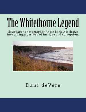 The Whitethorne Legend de Dani Devere