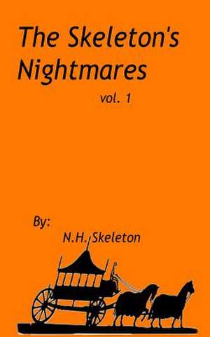 The Skeleton's Nightmares de N. H. Skeleton