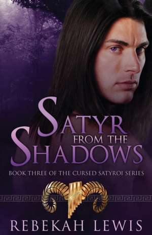 Satyr from the Shadows de Rebekah Lewis