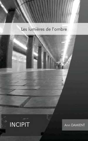 Les Lumieres de L'Ombre de Ann Damient