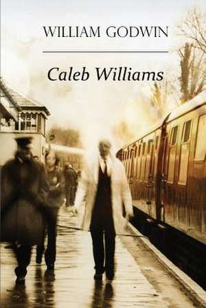 Caleb Williams de William Godwin