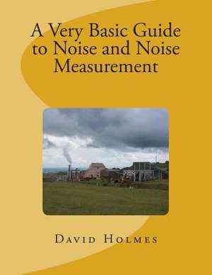 A Very Basic Guide to Noise and Noise Measurement de David Holmes