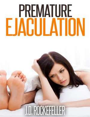 Premature Ejaculation de Rockefeller, J. D.