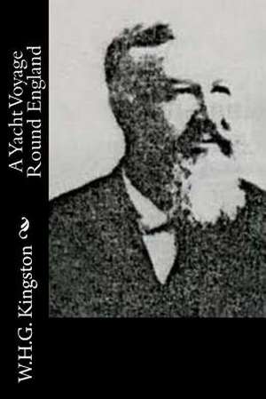 A Yacht Voyage Round England de W. H. G. Kingston