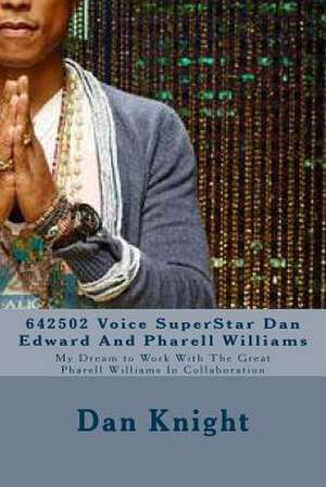 642502 Voice Superstar Dan Edward and Pharell Williams de Star Dan Edward Knight Sr