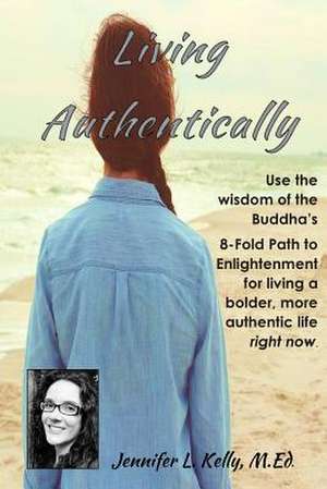 Living Authentically de Jennifer L. Kelly