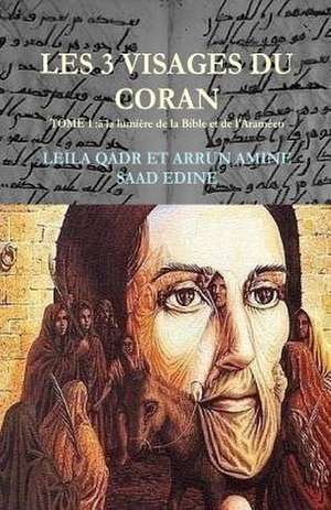 Les 3 Visages Du Coran- de Dr Leila Qadr Arrune