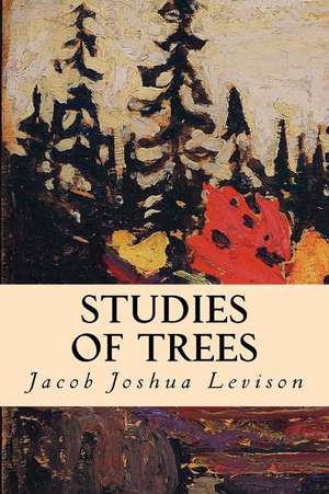 Studies of Trees de Jacob Joshua Levison