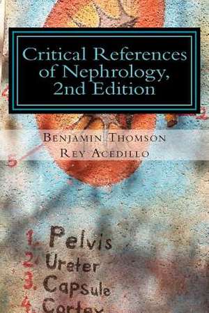 Critical References of Nephrology, 2nd Edition de Dr Benjamin Kervin Alan Thomson