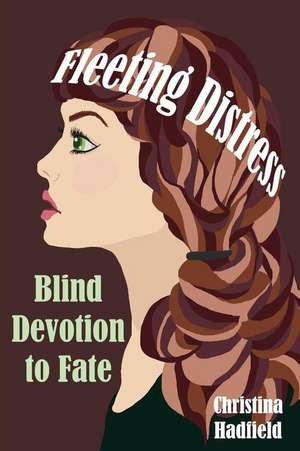 Blind Devotion to Fate de Christina M. Hadfield