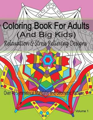 Coloring Book for Adults (and Big Kids) Relaxation and Stress Relieving Designs de New Coloring Books For Grownups