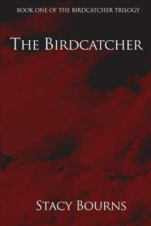 The Birdcatcher de Stacy Bourns