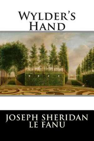 Wylder's Hand de Joseph Sheridan Le Fanu