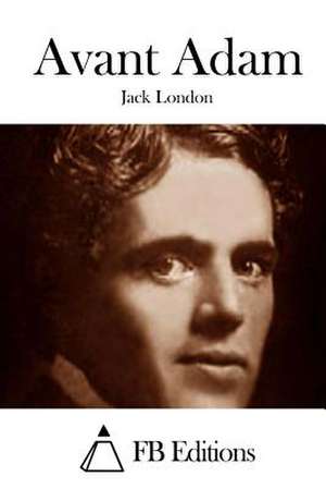 Avant Adam de Jack London