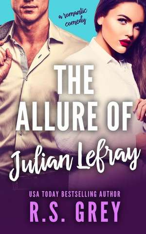 The Allure of Julian Lefray de R. S. Grey