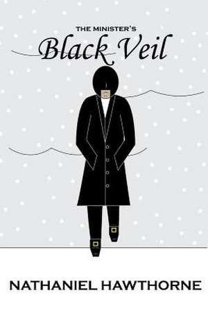 The Minister's Black Veil de Nathaniel Hawthorne