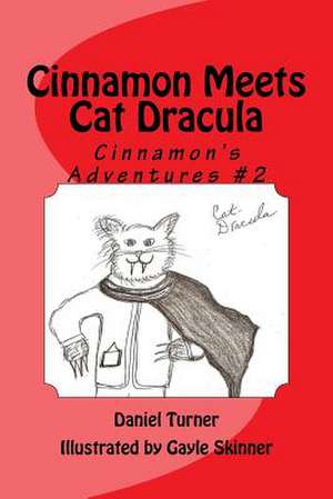 Cinnamon Meets Cat Dracula de Daniel W. Turner