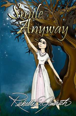 Smile Anyway de Richelle E. Goodrich