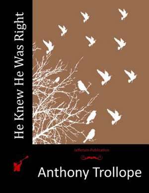 He Knew He Was Right de Anthony Trollope