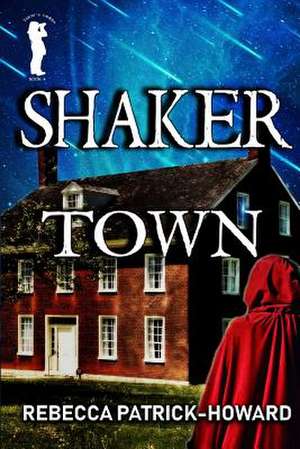 Shaker Town de Rebecca Patrick-Howard