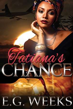 Tatiana's Chance de Weeks, E. G.