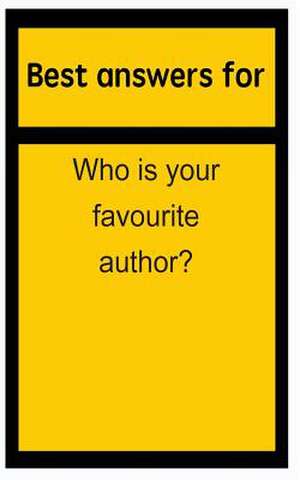 Best Answers for Who Is Your Favourite Author? de Barbara Boone