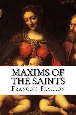 Maxims of the Saints de Francois Fenelon