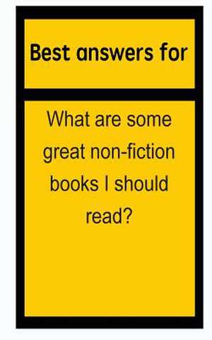 Best Answers for What Are Some Great Non-Fiction Books I Should Read? de Barbara Boone