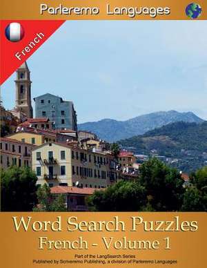 Parleremo Languages Word Search Puzzles French - Volume 1 de Erik Zidowecki