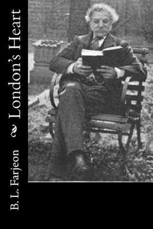 London's Heart de B. L. Farjeon