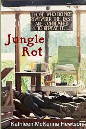 Jungle Rot de Kathleen McKenna Hewtson