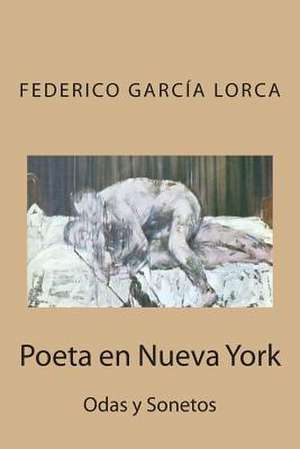 Poeta En Nueva York de Federico Garcia Lorca