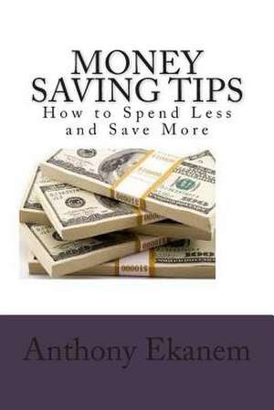 Money Saving Tips de Anthony Ekanem