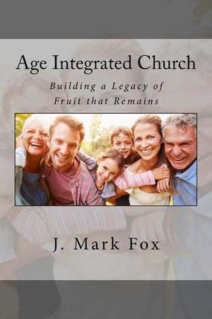 Age-Integrated Church de J. Mark Fox