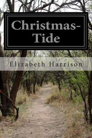 Christmas-Tide de Elizabeth Harrison