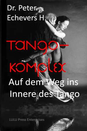 Tango-Komplex de Dr Peter Echevers H. Pe