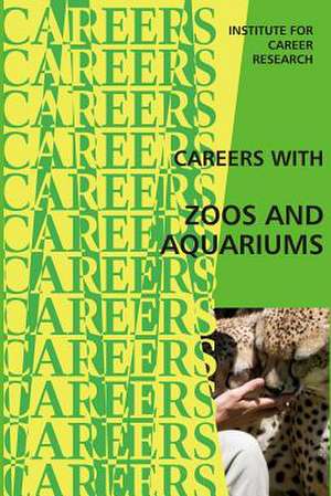 Careers with Zoos and Aquariums de Institute for Career Research