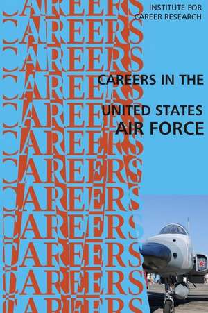 Careers in the United States Air Force de Institute for Career Research