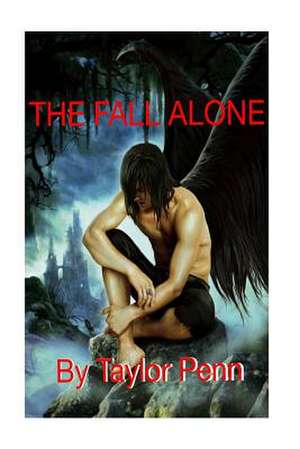 The Fall Alone de Taylor Penn