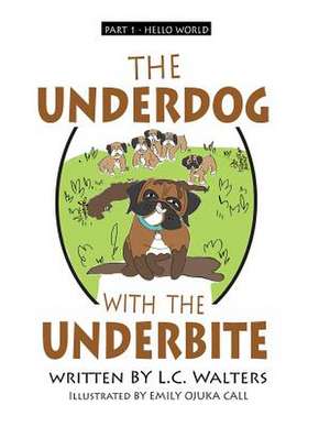 The Underdog with the Underbite - Part 1 de L. C. Walters