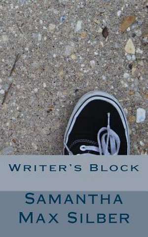 Writer's Block de Samantha Max Silber