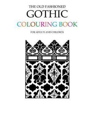 The Old Fashioned Gothic Colouring Book de Hugh Morrison